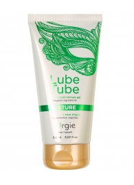 Интимный гель на водной основе Lube Tube Nature - 150 мл. - ORGIE - купить с доставкой в Новочеркасске