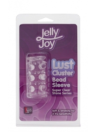 Прозрачная насадка на пенис с шипами и бугорками JELLY JOY LUST CLUSTER CLEAR - Dream Toys - в Новочеркасске купить с доставкой