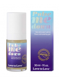 Стимулирующий гель для пениса Pulse Me Down - 30 мл. - Love to Love - купить с доставкой в Новочеркасске