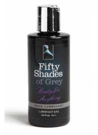 Лубрикант на водной основе Ready for Anything Aqua Lubricant - 100 мл. - Fifty Shades of Grey - купить с доставкой в Новочеркасске